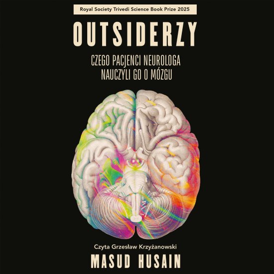 Outsiderzy. Czego pacjenci neurologa nauczyli go o m�zgu