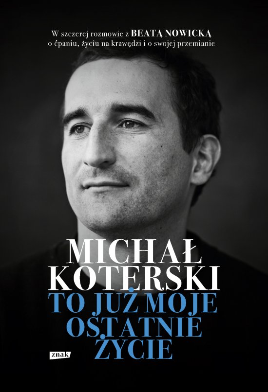 Micha� Koterski. To ju� moje ostatnie �ycie