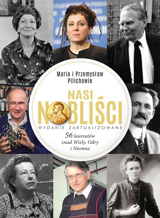 Nasi Nobli�ci. 56 laureat�w znad Wis�y, Odry i Niemna