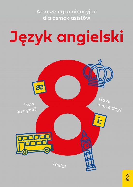 Arkusze egzaminacyjne dla �smoklasisty. J�zyk angielski