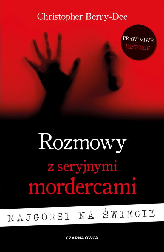Rozmowy z seryjnymi mordercami. Najgorsi na �wiecie