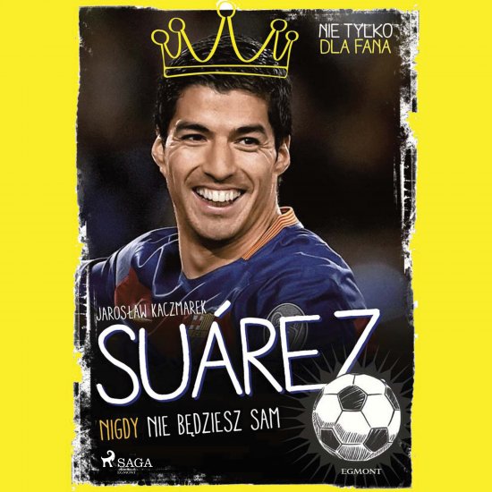 Suarez - Nigdy nie b�dziesz sam