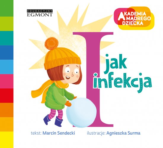 I jak infekcja. Akademia m�drego dziecka. Literkowe przedszkole