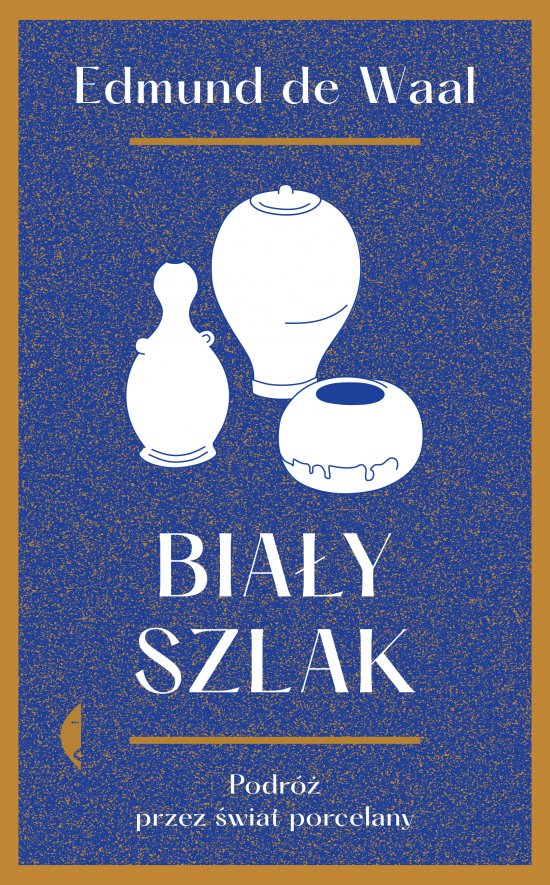 Bia�y szlak. Podr� przez �wiat porcelany