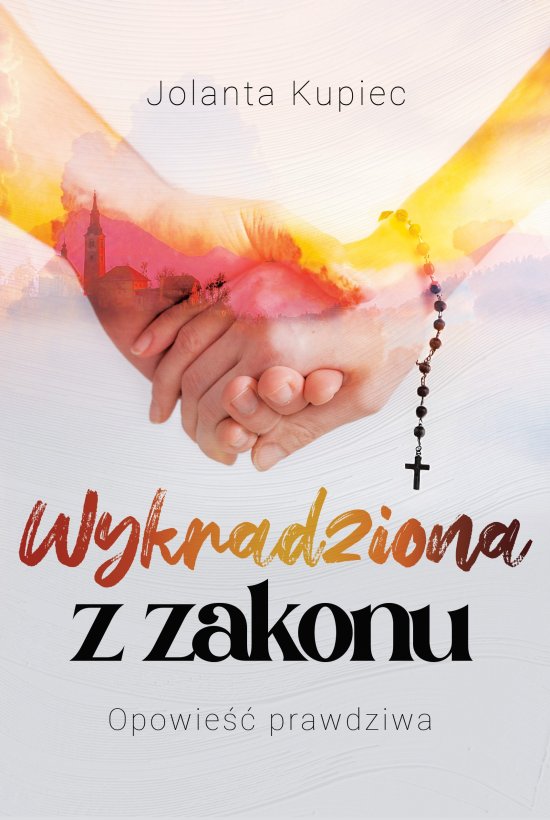 Wykradziona z zakonu. Opowie�� prawdziwa