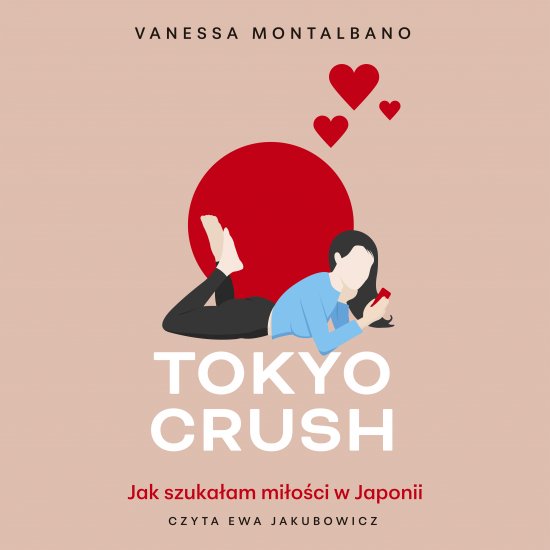 Tokyo Crush. Jak szuka�am mi�o�ci w Japonii