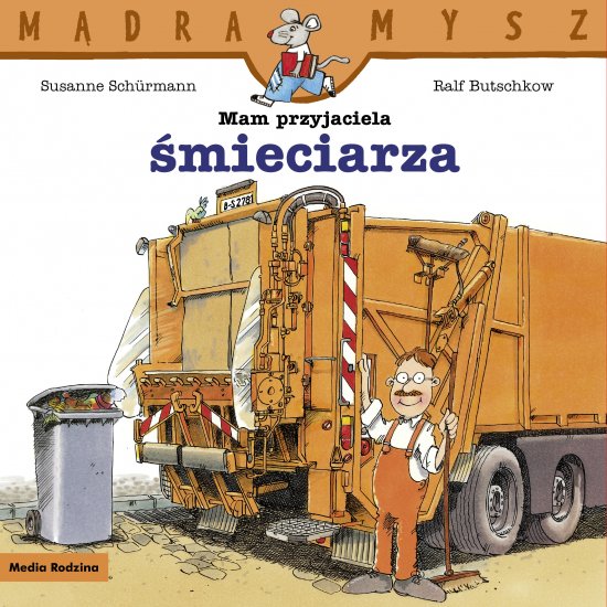 M�dra Mysz. Mam przyjaciel �mieciarza
