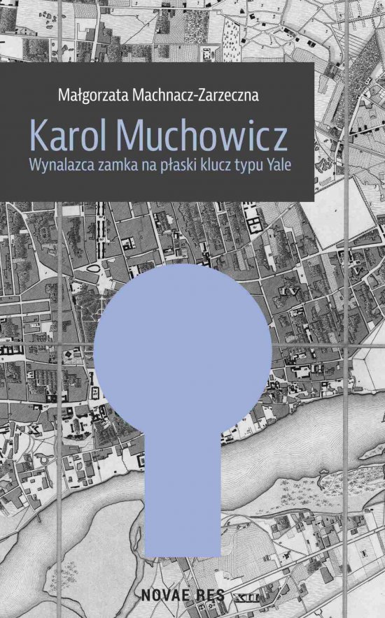 Karol Muchowicz. Wynalazca zamka na p�aski klucz typu Yale