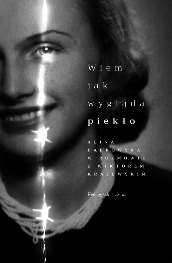 Wiem, jak wygl�da piek�o. Alina D�browska w rozmowie z Wiktorem Krajewskim