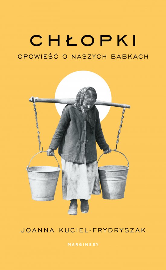 Ch�opki. Opowie�� o naszych babkach