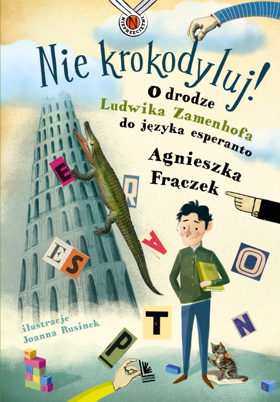 Nie krokodyluj! O drodze Ludwika Zamenhofa do j�zyka esperanto