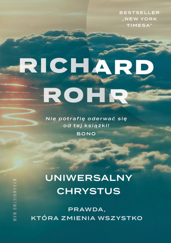 Uniwersalny Chrystus. Prawda, kt�ra zmienia wszystko
