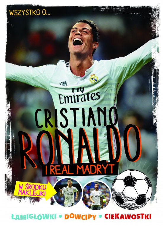 Wszystko co powinni�cie wiedzie� o Cristiano Ronaldo i Realu Madryt