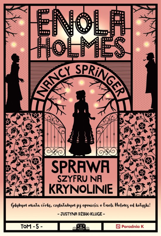 Enola Holmes. Sprawa szyfru na krynolinie .Tom 5