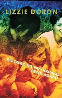 Dlaczego nie przyjecha�a� przed wojn�