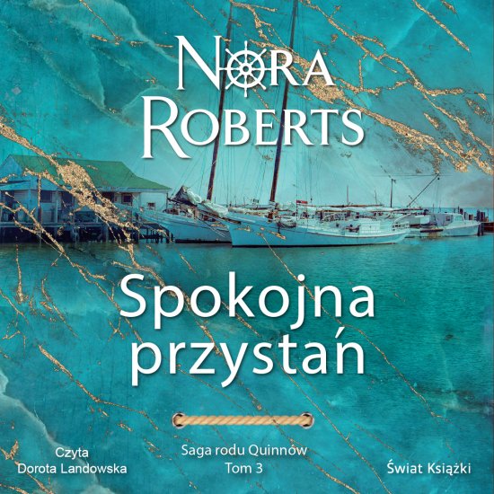 Spokojna przysta�. Saga rodu Quinn�w. Tom 3
