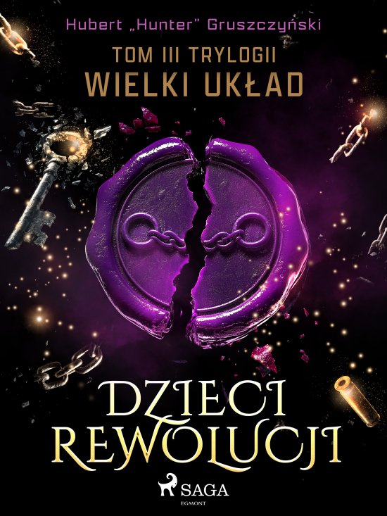 Dzieci Rewolucji. Tom III trylogii Wielki uk�ad