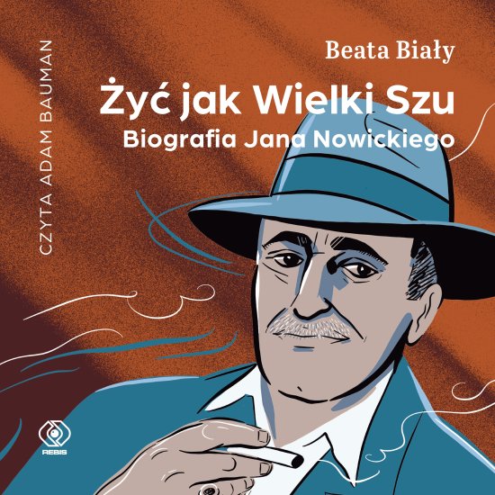 �y� jak Wielki Szu. Biografia Jana Nowickiego