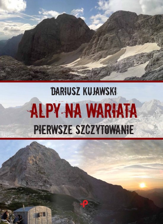 Alpy na wariata. Pierwsze szczytowanie