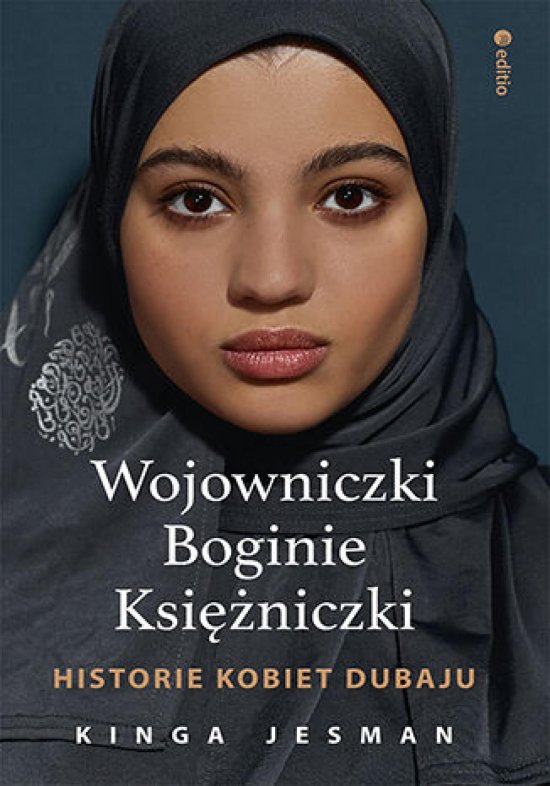 Wojowniczki, Boginie, Ksi�niczki. Historie kobiet Dubaju