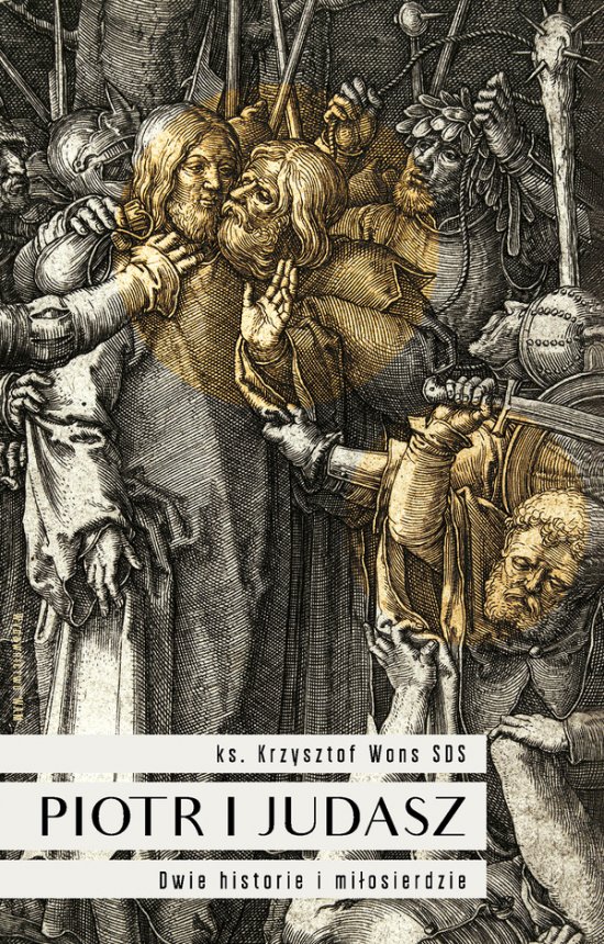Piotr i Judasz. Dwie historie i mi�osierdzie