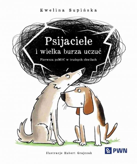 Psijaciele i wielka burza uczu�. Pierwsza pomoc w trudnych chwilach