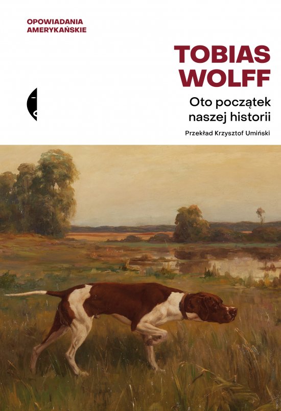 Oto pocz�tek naszej historii. Opowiadania wybrane
