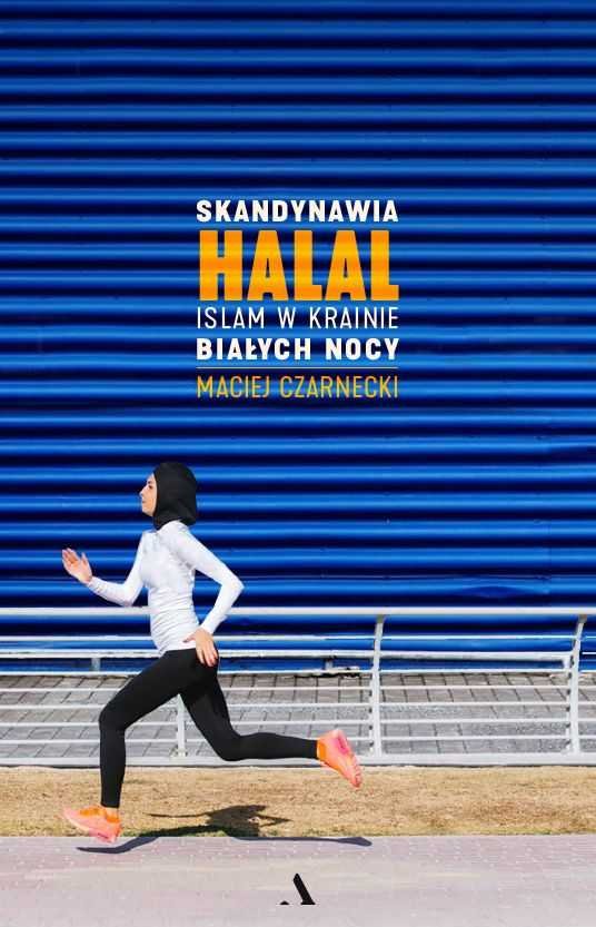 Skandynawia HALAL. Islam w krainie bia�ych nocy