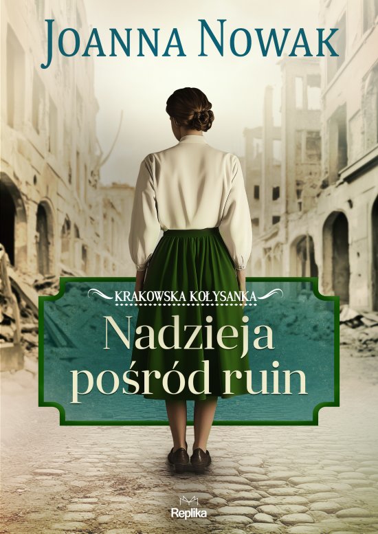 Nadzieja po�r�d ruin Krakowska ko�ysanka tom 1