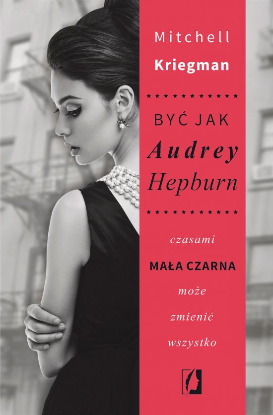 By� jak Audrey Hepburn. Czasami ma�a czarna mo�e zmieni� wszystko