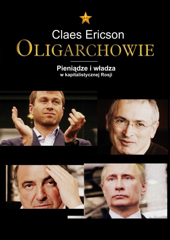 Oligarchowie. Pieni�dze i w�adza w kapitalistycznej Rosji