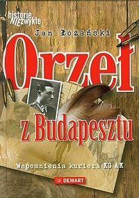 Orze� z Budapesztu. Wspomnienia kuriera KG AK
