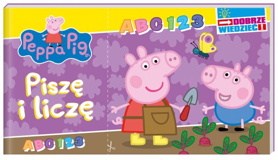 Peppa Pig. Dobrze wiedzie�. Pisz� i licz�