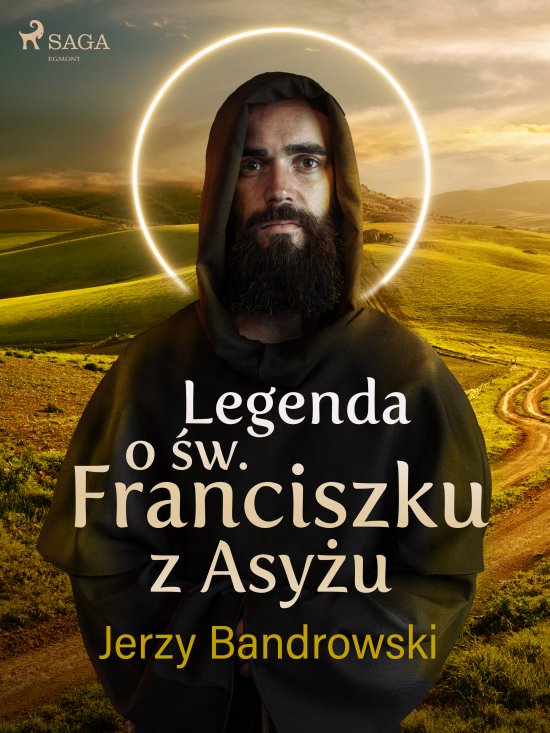 Legenda o �w. Franciszku z Asy�u