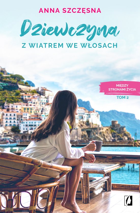Dziewczyna z wiatrem we w�osach. Mi�dzy stronami �ycia