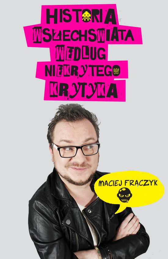 Historia wszech�wiata wed�ug Niekrytego Krytyka