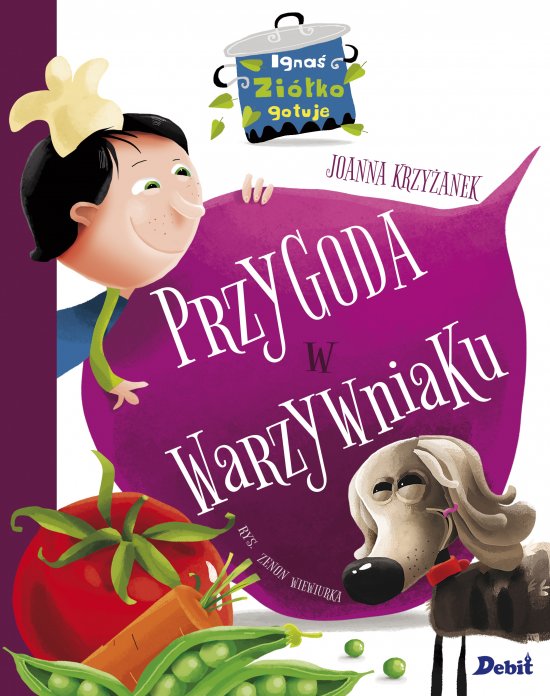 Igna� Zi�ko gotuje. Przygoda w warzywniaku