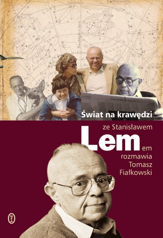 �wiat na kraw�dzi. Ze Stanis�awem Lemem rozmawia Tomasz Fia�kowski