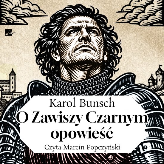 O Zawiszy Czarnym opowie��