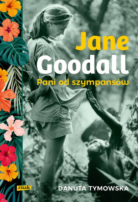 Jane Goodall. Pani od szympans�w
