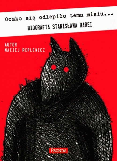 Oczko si� odlepi�o temu misiu. Biografia Stanis�awa Barei