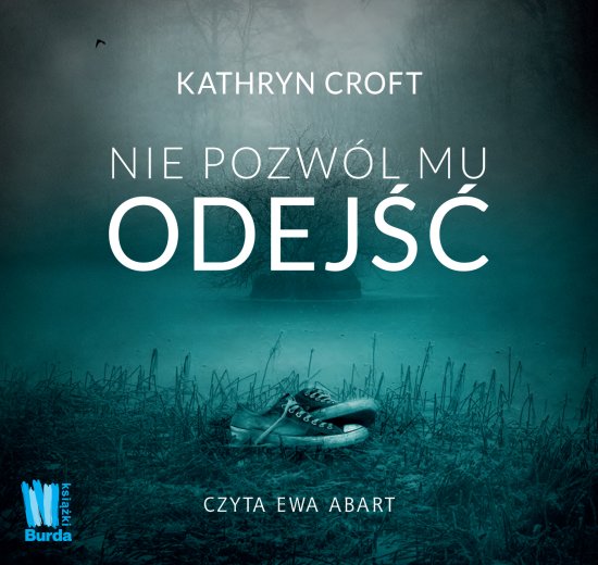 Nie pozw�l mu odej��