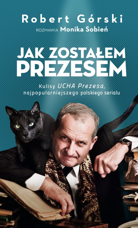 Jak zosta�em Prezesem