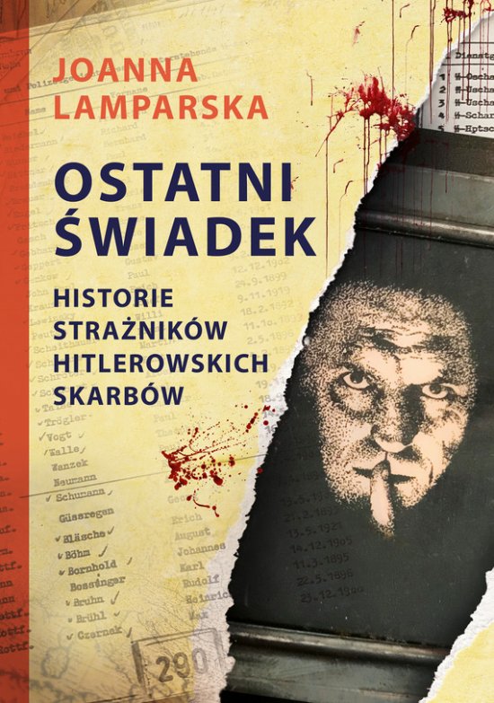 Ostatni �wiadek. Historie stra�nik�w hitlerowskich skarb�w