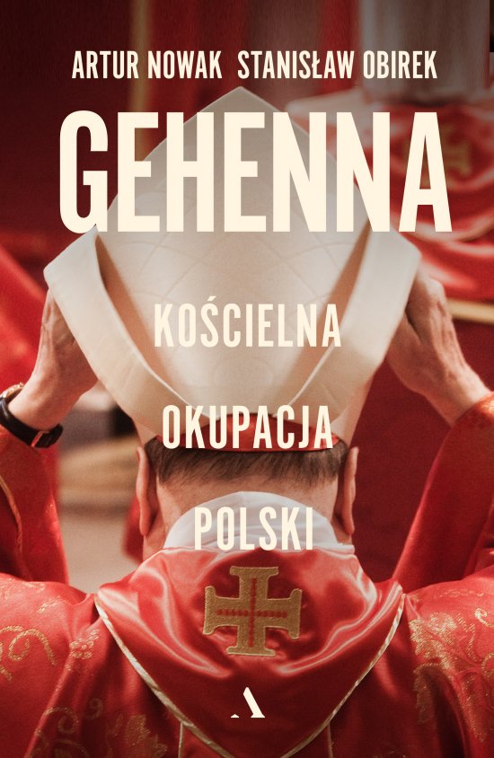 Gehenna. Ko�cielna okupacja Polski