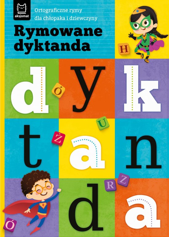 Rymowane dyktanda. Ortograficzne rymy dla ch�opaka i dziewczyny