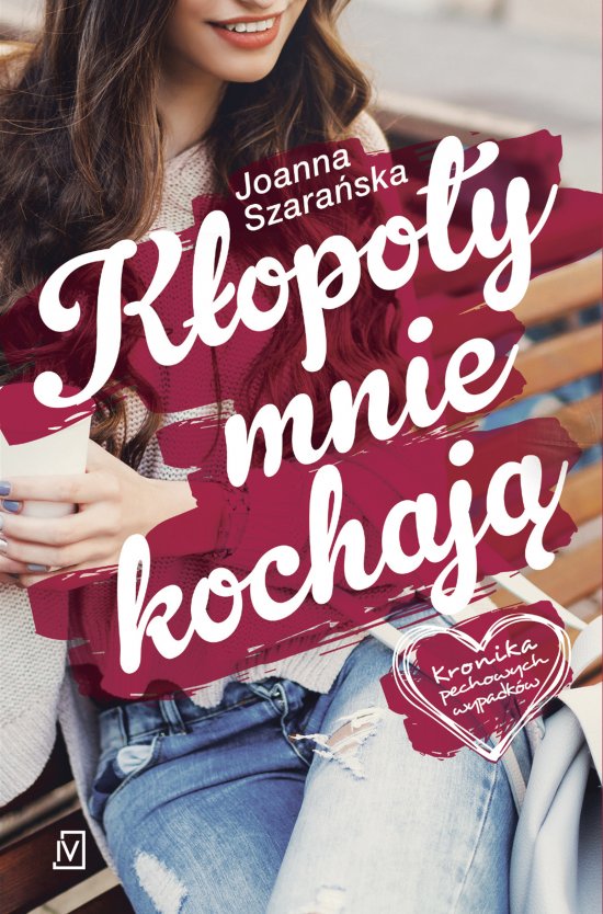 K�opoty mnie kochaj�