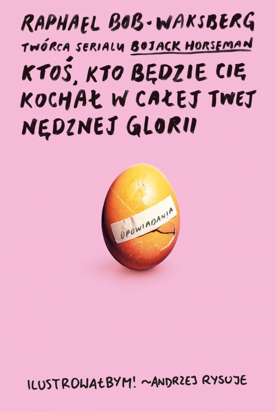 Kto�, kto b�dzie ci� kocha� w ca�ej twej n�dznej glorii