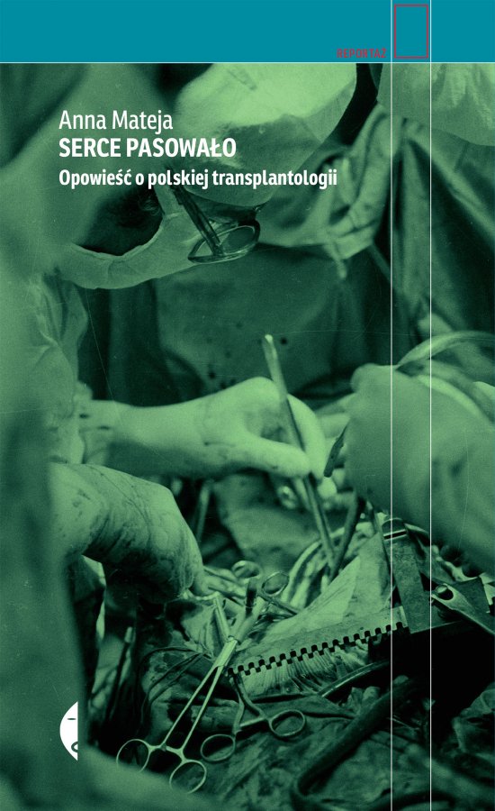 Serce pasowa�o. Opowie�� o polskiej transplantologii