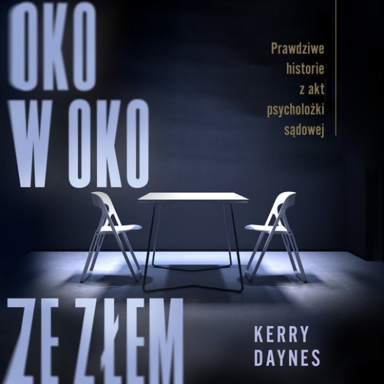 Oko w oko ze z�em. Prawdziwe historie z akt psycholo�ki s�dowej